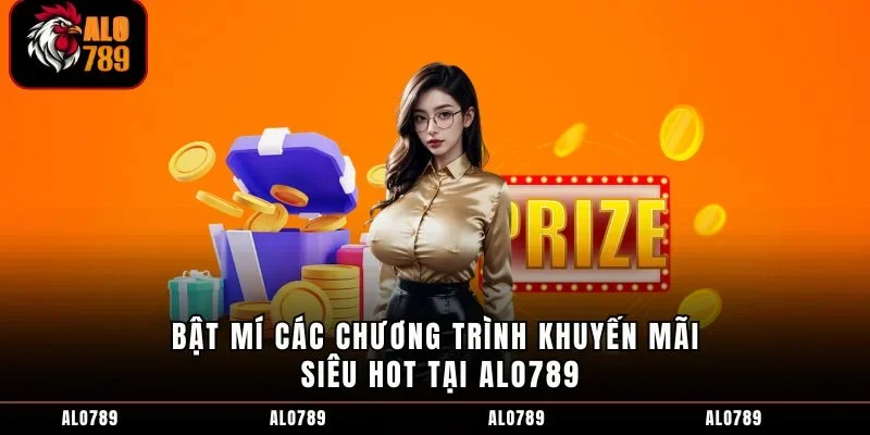 Bật mí các chương trình khuyến mãi siêu hot tại ALO789