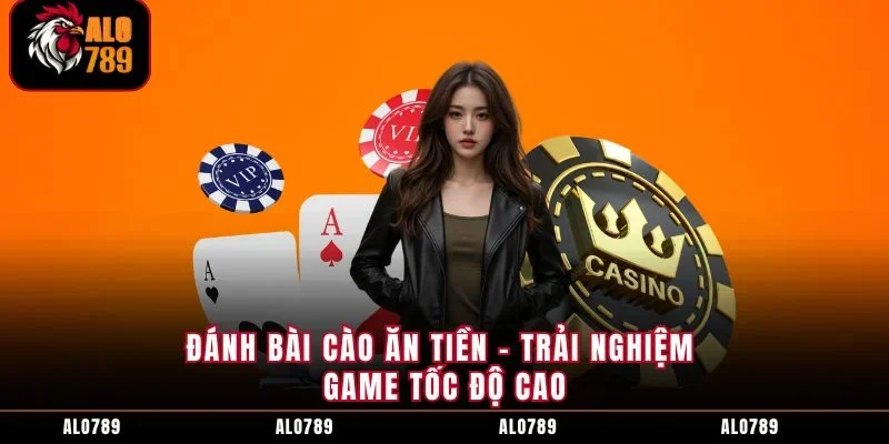 Đánh Bài Cào Ăn Tiền - Trải Nghiệm Game Tốc Độ Cao