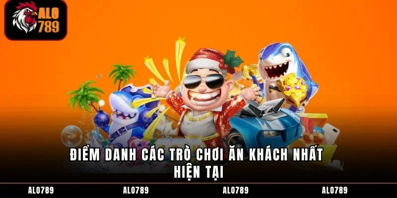 Điểm danh các trò chơi ăn khách nhất hiện tại