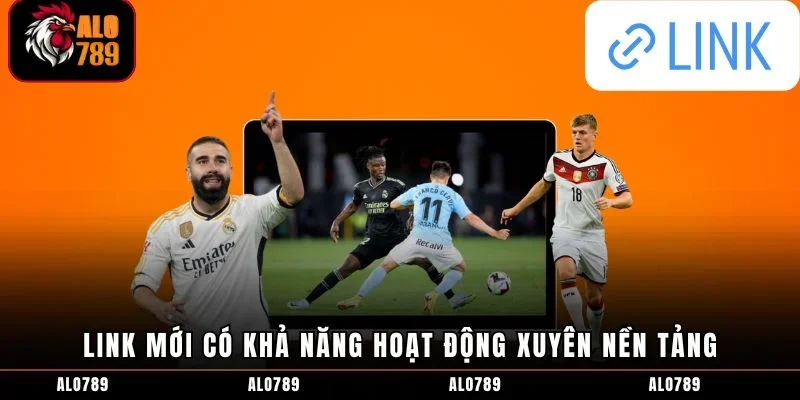Link mới có khả năng hoạt động xuyên nền tảng