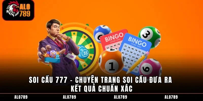 Soi cầu 777 - Chuyên trang soi cầu đưa ra kết quả chuẩn xác