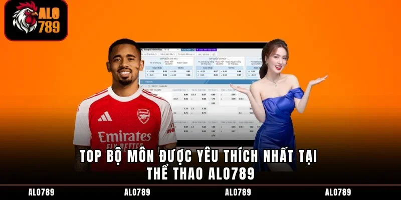 Top bộ môn được yêu thích nhất tại thể thao ALO789